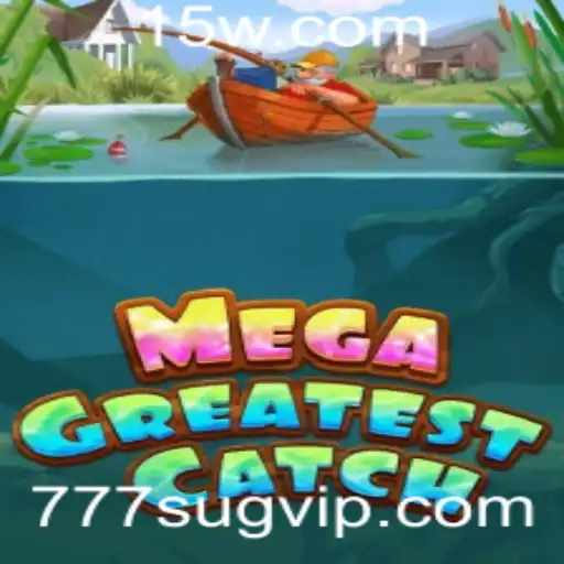 MegaGreatestCatch: Uma Nova Experiência de Jogo com 777sug