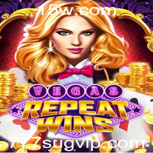 VegasRepeatWins: Descubra o Empolgante Mundo do Jogo com 777sug